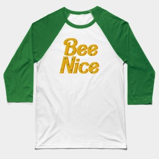 Bee Nice Baseball T-Shirt